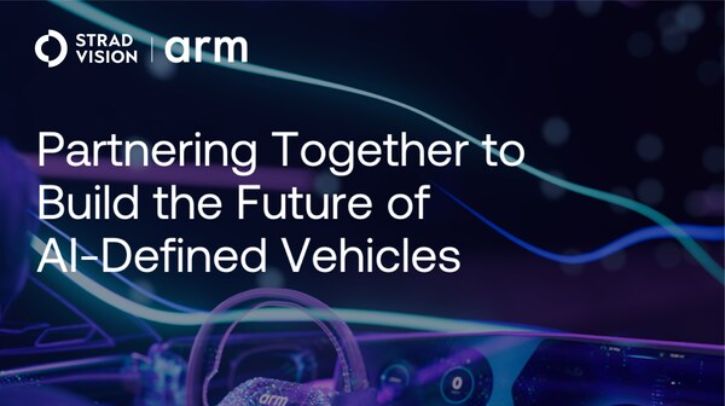 Stradvision collaborates with Arm to accelerate the future AI-defined vehicle development Stradvision collaborates with Arm.